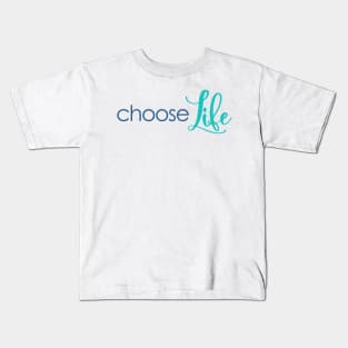 Choose Life Pro Life Quote Kids T-Shirt